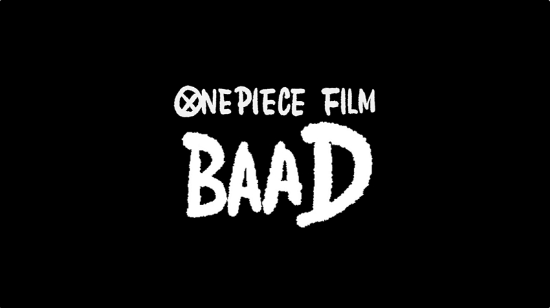 One Piece Film: BAAD